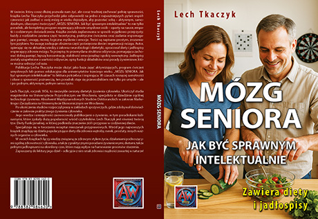 MÓZG SENIORA. Jak być sprawnym intelektualnie. Zawiera diety i jadłospisy